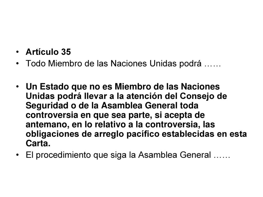Artículo 35 Todo Miembro de las Naciones Unidas podrá ……