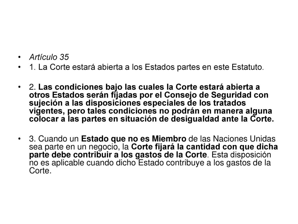 Artículo La Corte estará abierta a los Estados partes en este Estatuto.