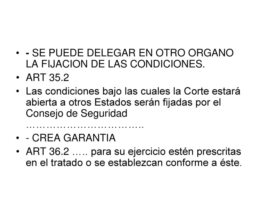 - SE PUEDE DELEGAR EN OTRO ORGANO LA FIJACION DE LAS CONDICIONES.