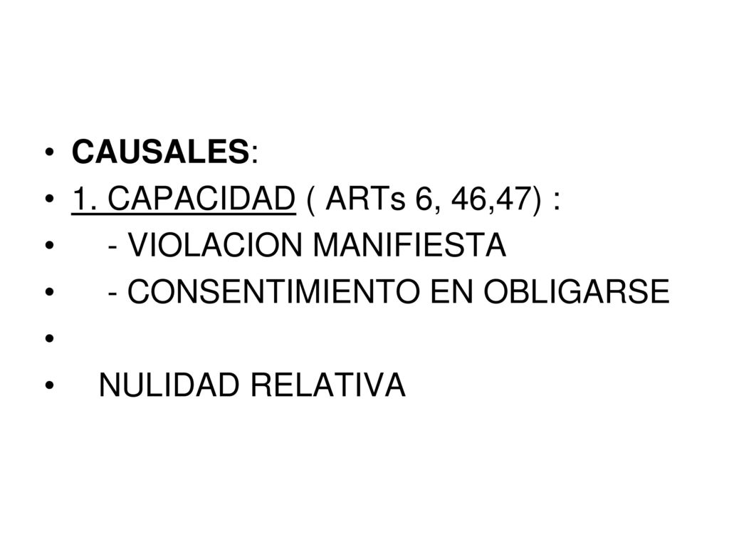 CAUSALES: 1. CAPACIDAD ( ARTs 6, 46,47) : - VIOLACION MANIFIESTA.