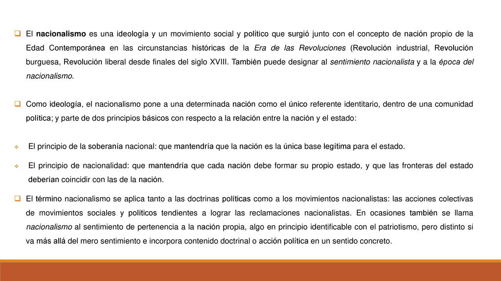 El nacionalismo es una ideología y un movimiento social y político que surgió junto con el concepto de nación propio de la Edad Contemporánea en las circunstancias históricas de la Era de las Revoluciones (Revolución industrial, Revolución burguesa, Revolución liberal desde finales del siglo XVIII. También puede designar al sentimiento nacionalista y a la época del nacionalismo.