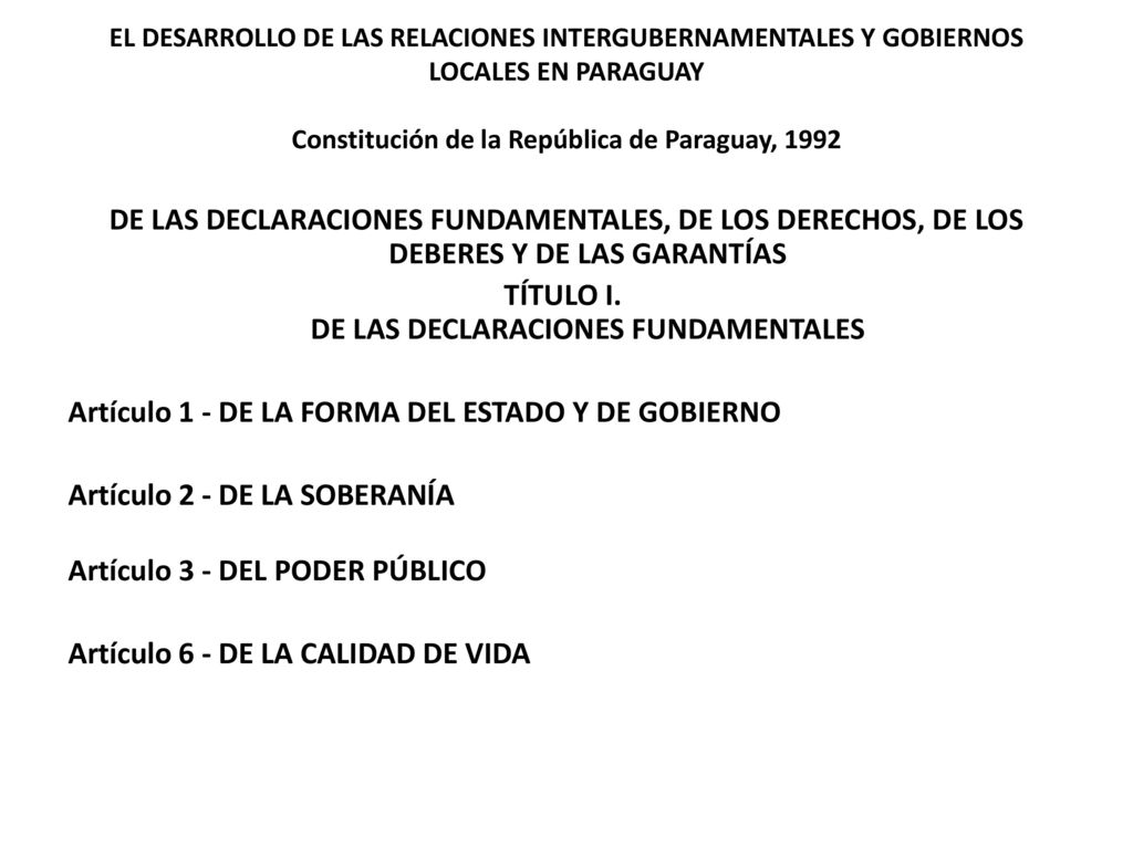 EL DESARROLLO DE LAS RELACIONES INTERGUBERNAMENTALES Y GOBIERNOS LOCALES EN PARAGUAY Constitución de la República de Paraguay, 1992