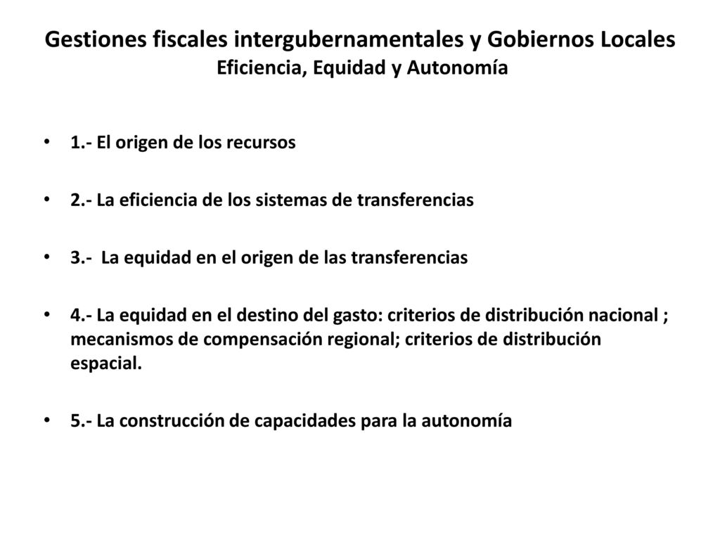 Gestiones fiscales intergubernamentales y Gobiernos Locales Eficiencia, Equidad y Autonomía