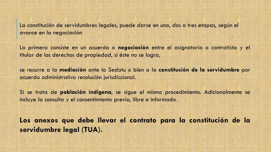 La constitución de servidumbres legales, puede darse en una, dos o tres etapas, según el avance en la negociación