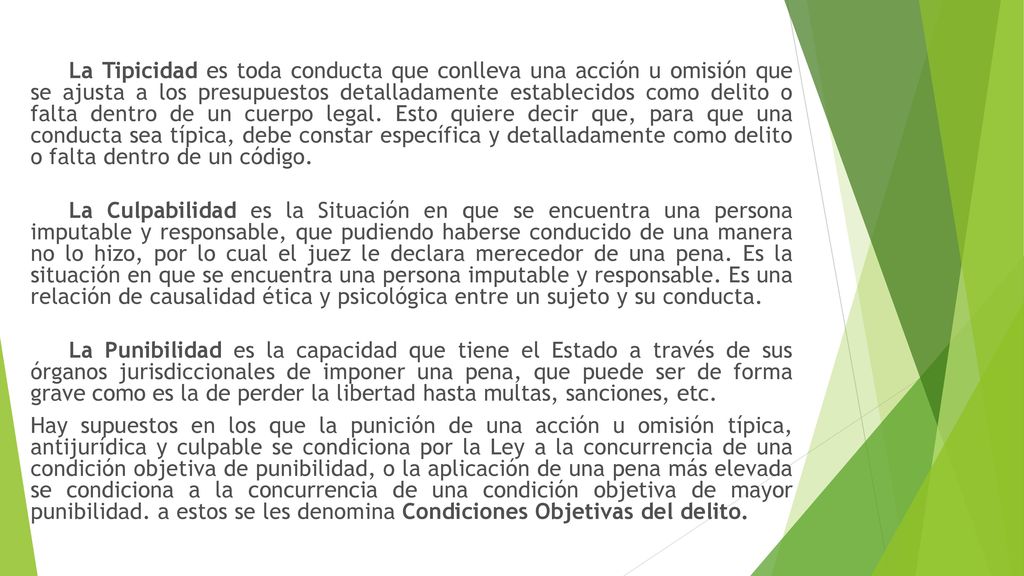 La Tipicidad es toda conducta que conlleva una acción u omisión que se ajusta a los presupuestos detalladamente establecidos como delito o falta dentro de un cuerpo legal.