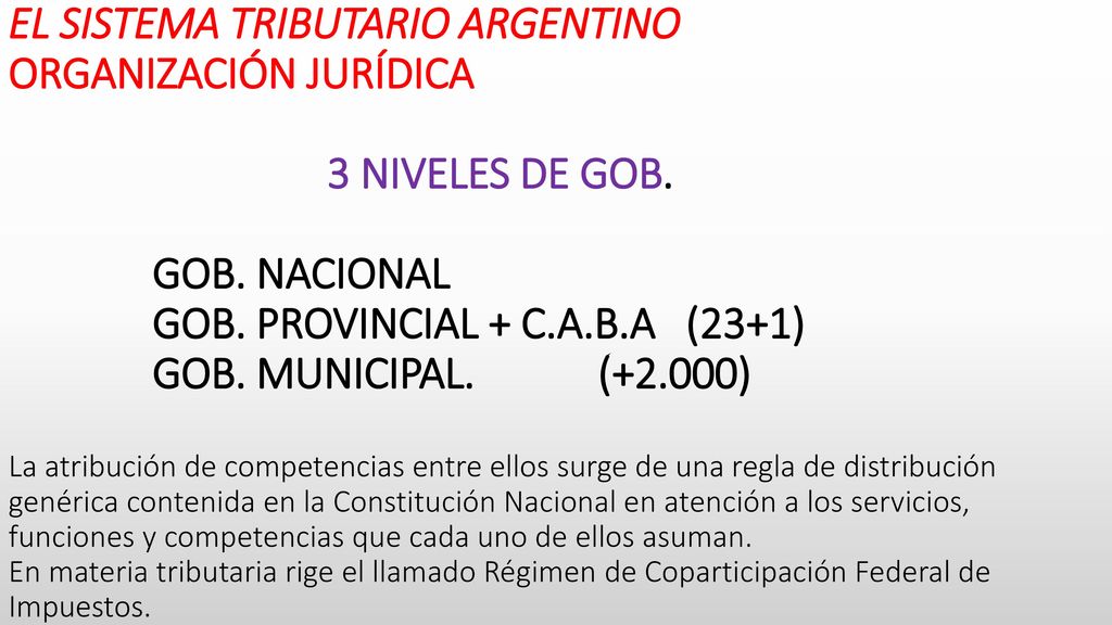 EL SISTEMA TRIBUTARIO ARGENTINO ORGANIZACIÓN JURÍDICA 3 NIVELES DE GOB