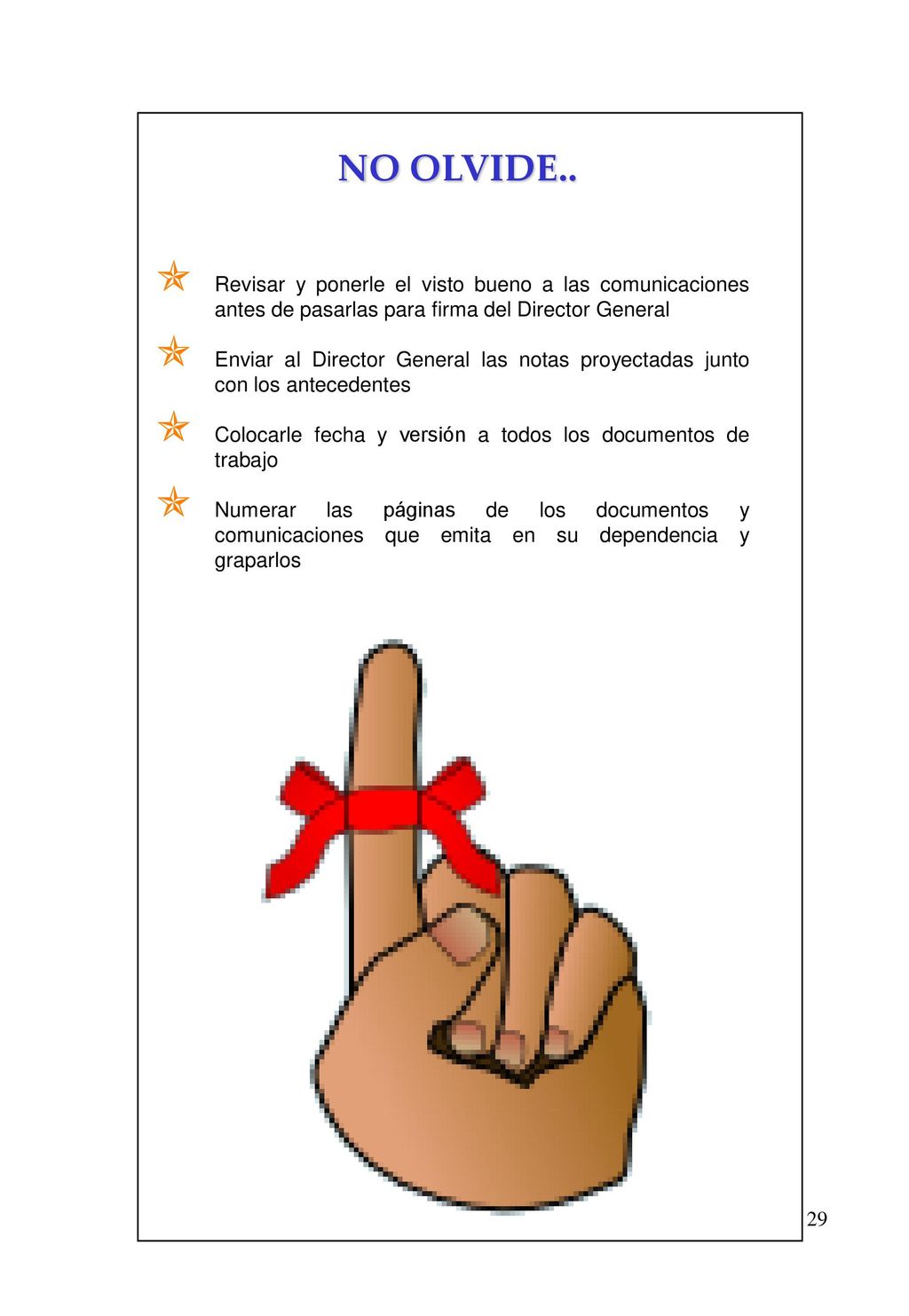 NO OLVIDE.. Revisar y ponerle el visto bueno a las comunicaciones antes de pasarlas para firma del Director General.