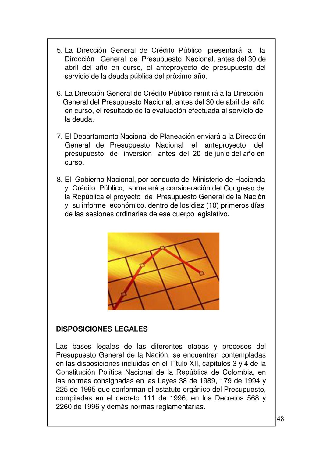 5. La Dirección General de Crédito Público presentará a la