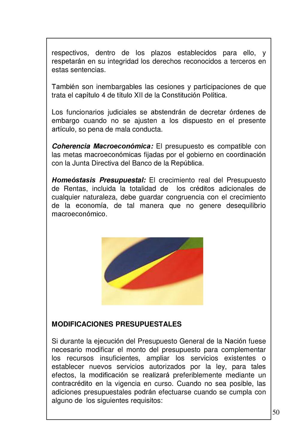 respectivos, dentro de los plazos establecidos para ello, y respetarán en su integridad los derechos reconocidos a terceros en estas sentencias.