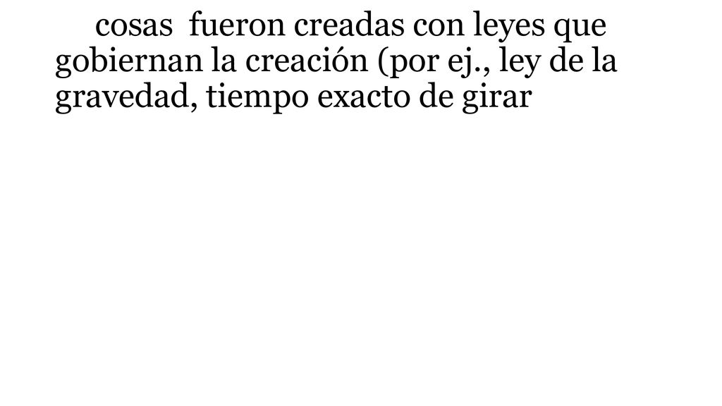 cosas fueron creadas con leyes que gobiernan la creación (por ej