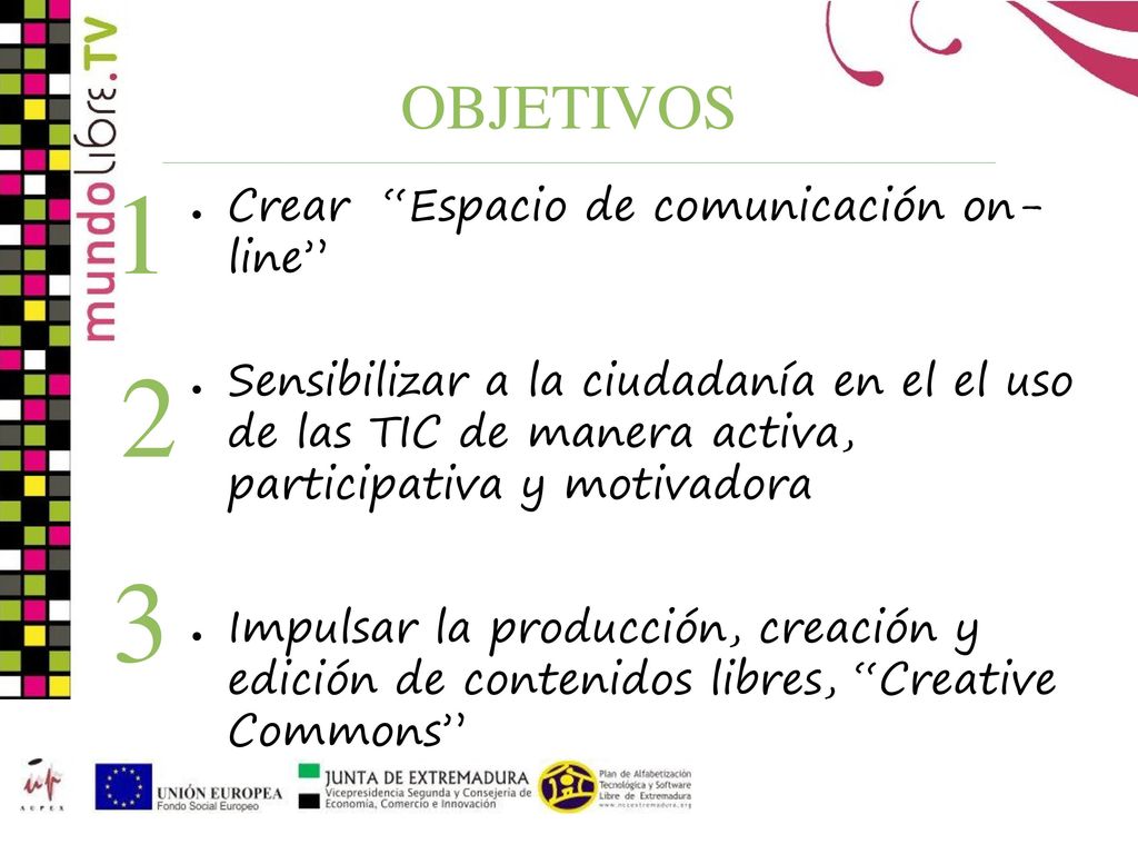 1 2 3 OBJETIVOS Crear Espacio de comunicación on- line