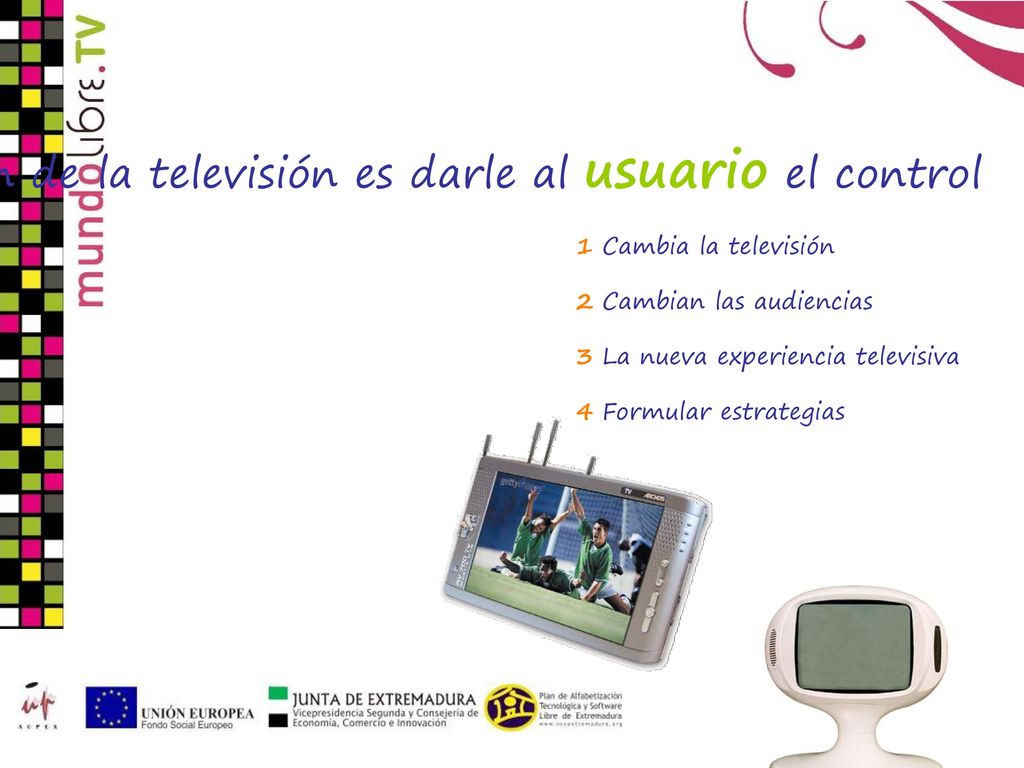 Sacar la televisión de la televisión es darle al usuario el control