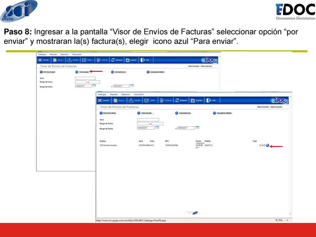 Paso 8: Ingresar a la pantalla Visor de Envíos de Facturas seleccionar opción por enviar y mostraran la(s) factura(s), elegir icono azul Para enviar .