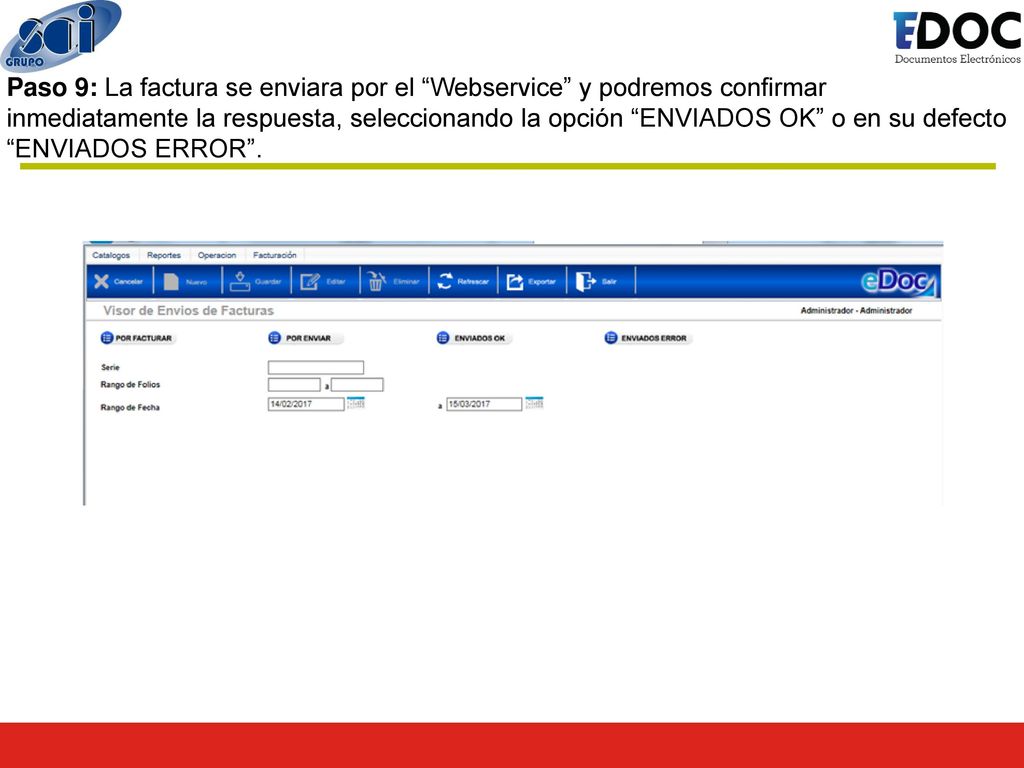 Paso 9: La factura se enviara por el Webservice y podremos confirmar inmediatamente la respuesta, seleccionando la opción ENVIADOS OK o en su defecto ENVIADOS ERROR .