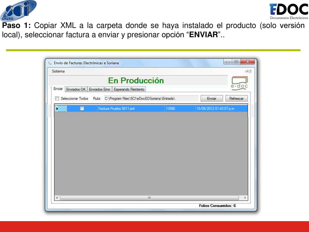 Paso 1: Copiar XML a la carpeta donde se haya instalado el producto (solo versión local), seleccionar factura a enviar y presionar opción ENVIAR ..