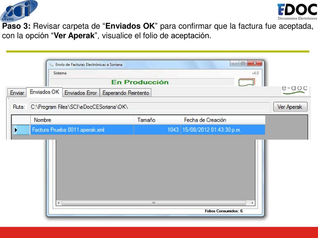 Paso 3: Revisar carpeta de Enviados OK para confirmar que la factura fue aceptada, con la opción Ver Aperak , visualice el folio de aceptación.