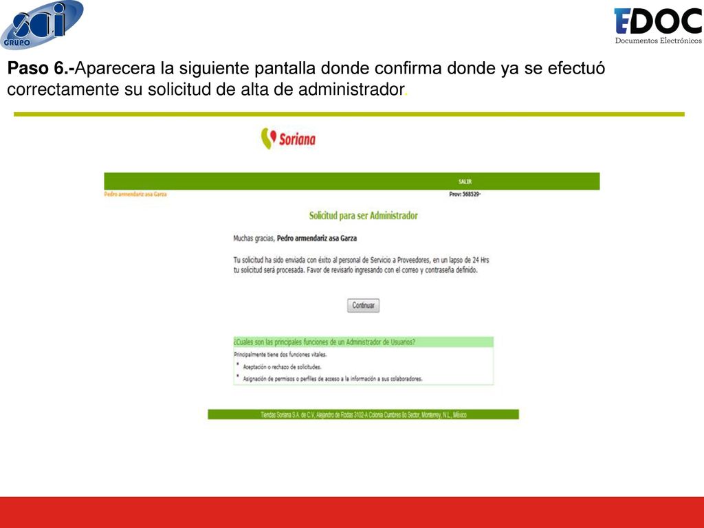 Paso 6.-Aparecera la siguiente pantalla donde confirma donde ya se efectuó correctamente su solicitud de alta de administrador.