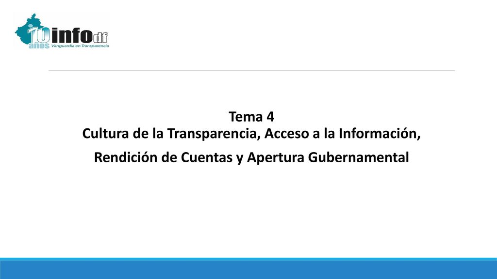 Tema 4 Cultura de la Transparencia, Acceso a la Información,