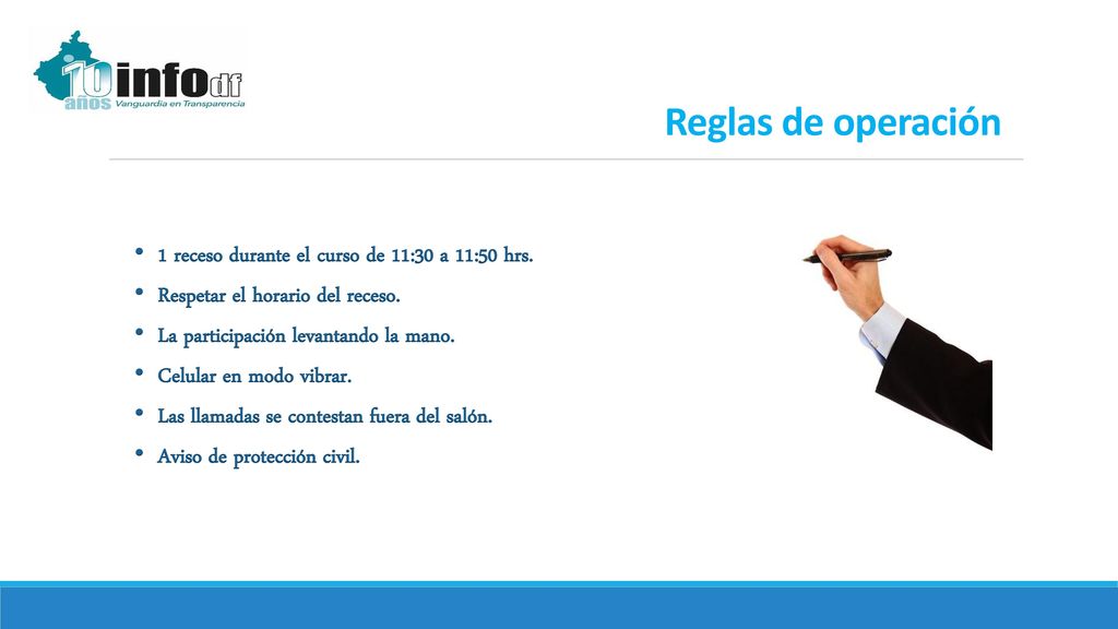 Reglas de operación 1 receso durante el curso de 11:30 a 11:50 hrs.