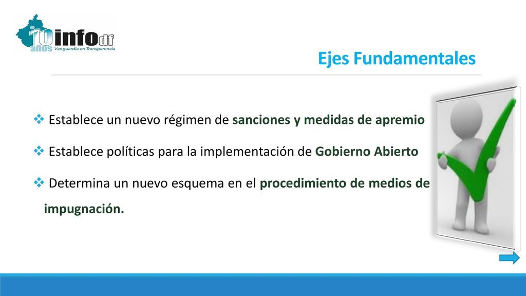 Ejes Fundamentales Establece un nuevo régimen de sanciones y medidas de apremio. Establece políticas para la implementación de Gobierno Abierto.