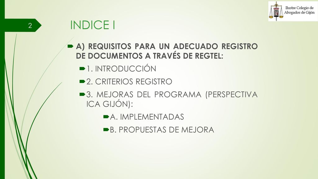 INDICE I A) REQUISITOS PARA UN ADECUADO REGISTRO DE DOCUMENTOS A TRAVÉS DE REGTEL: 1. INTRODUCCIÓN.