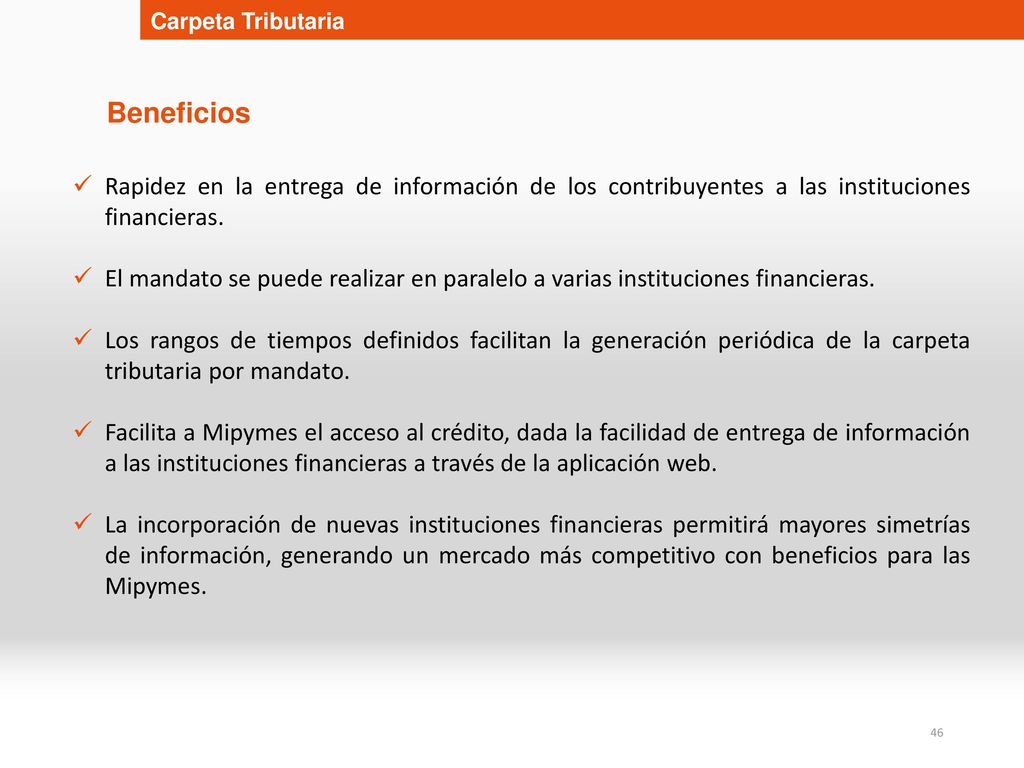 Carpeta Tributaria Beneficios. Rapidez en la entrega de información de los contribuyentes a las instituciones financieras.