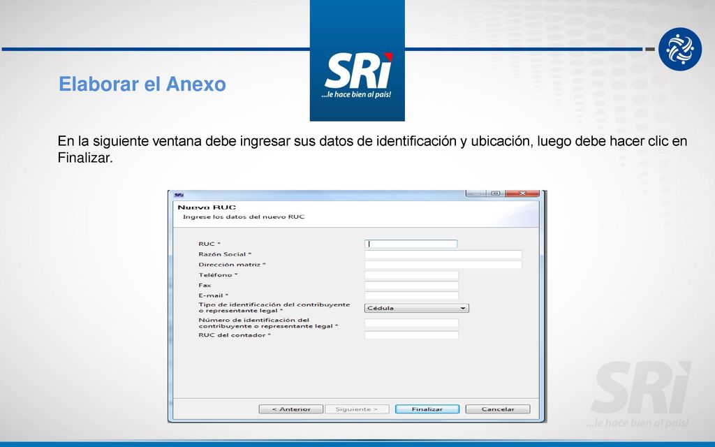 Elaborar el Anexo En la siguiente ventana debe ingresar sus datos de identificación y ubicación, luego debe hacer clic en Finalizar.