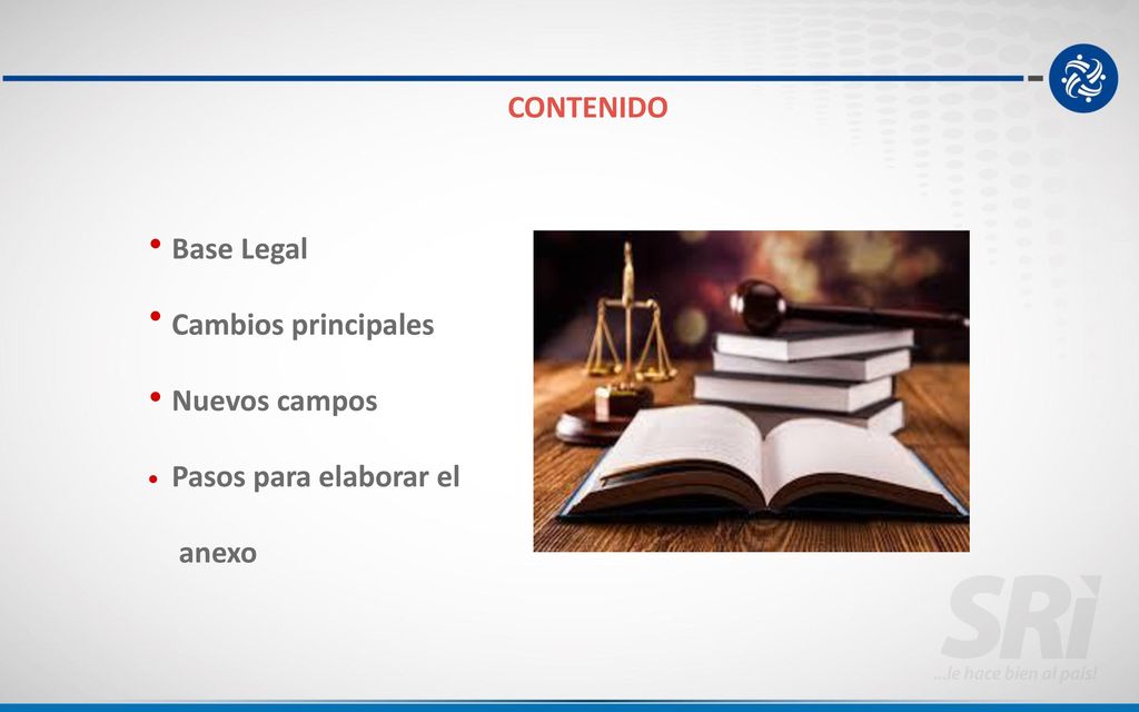 Base Legal Cambios principales Nuevos campos Pasos para elaborar el anexo CONTENIDO