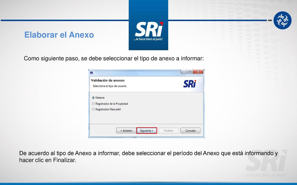 Elaborar el Anexo Como siguiente paso, se debe seleccionar el tipo de anexo a informar: