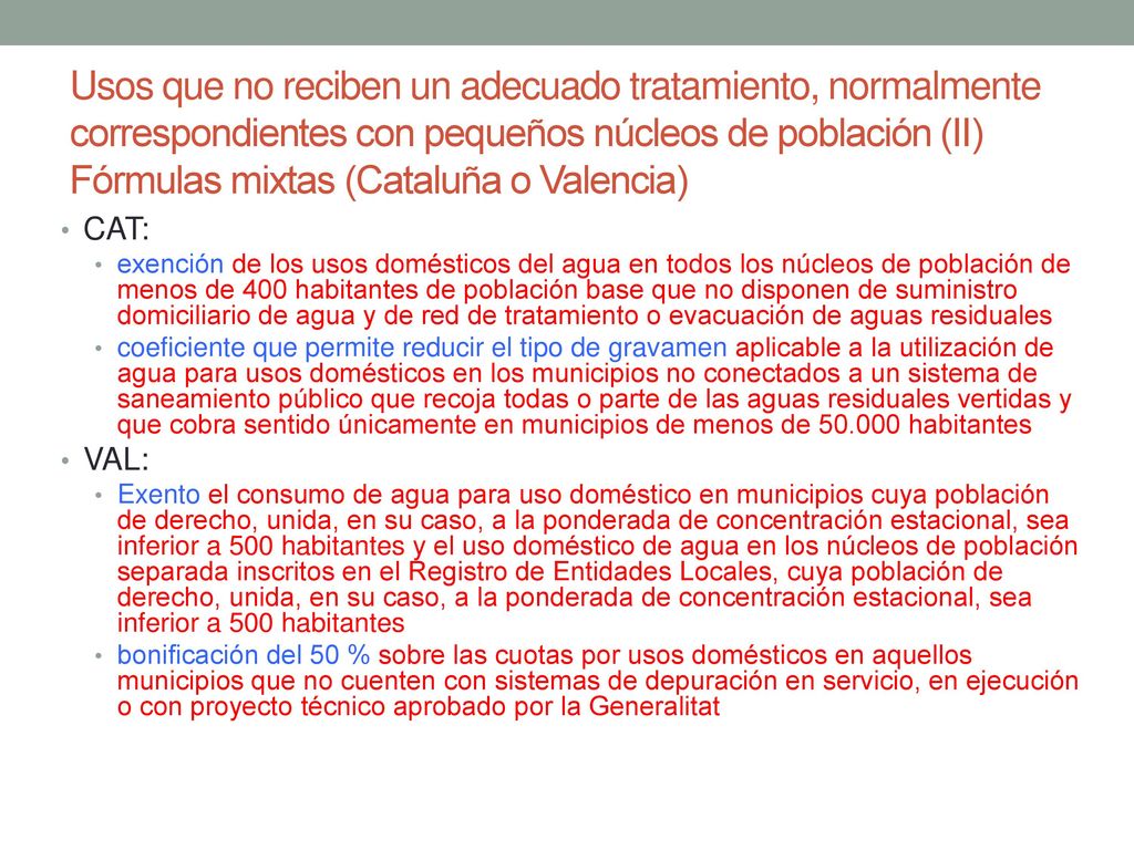 Usos que no reciben un adecuado tratamiento, normalmente correspondientes con pequeños núcleos de población (II) Fórmulas mixtas (Cataluña o Valencia)