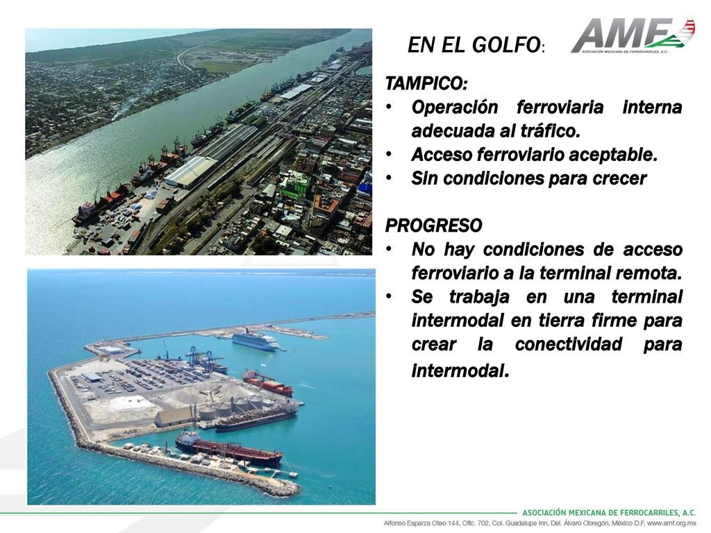 EN EL GOLFO: TAMPICO: Operación ferroviaria interna adecuada al tráfico. Acceso ferroviario aceptable.