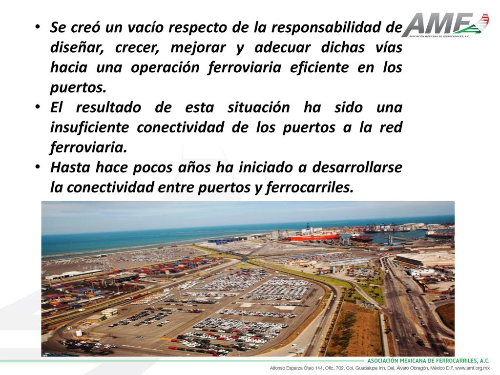 Se creó un vacío respecto de la responsabilidad de diseñar, crecer, mejorar y adecuar dichas vías hacia una operación ferroviaria eficiente en los puertos.