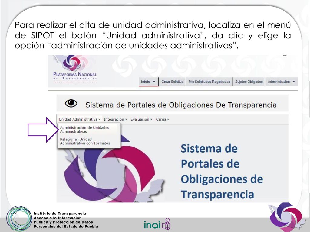 Para realizar el alta de unidad administrativa, localiza en el menú de SIPOT el botón Unidad administrativa , da clic y elige la opción administración de unidades administrativas .