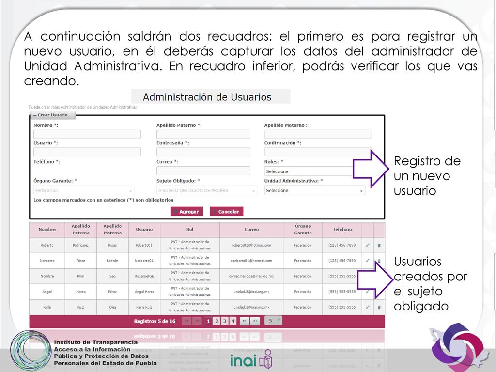 A continuación saldrán dos recuadros: el primero es para registrar un nuevo usuario, en él deberás capturar los datos del administrador de Unidad Administrativa. En recuadro inferior, podrás verificar los que vas creando.