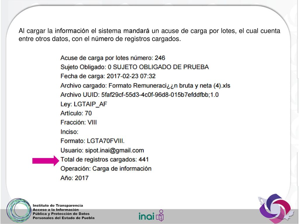 Al cargar la información el sistema mandará un acuse de carga por lotes, el cual cuenta entre otros datos, con el número de registros cargados.