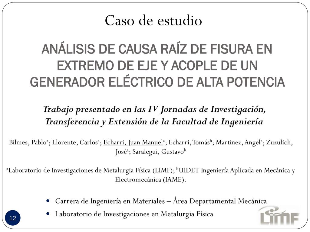 Caso de estudio ANÁLISIS DE CAUSA RAÍZ DE FISURA EN EXTREMO DE EJE Y ACOPLE DE UN GENERADOR ELÉCTRICO DE ALTA POTENCIA.
