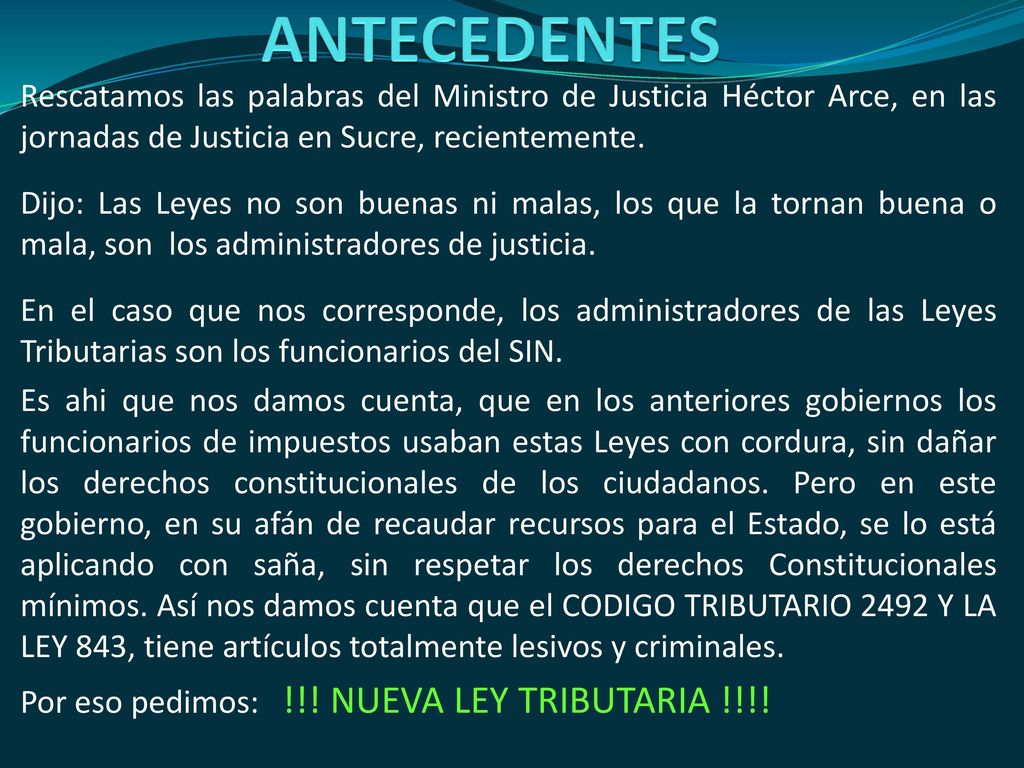 ANTECEDENTES Rescatamos las palabras del Ministro de Justicia Héctor Arce, en las jornadas de Justicia en Sucre, recientemente.