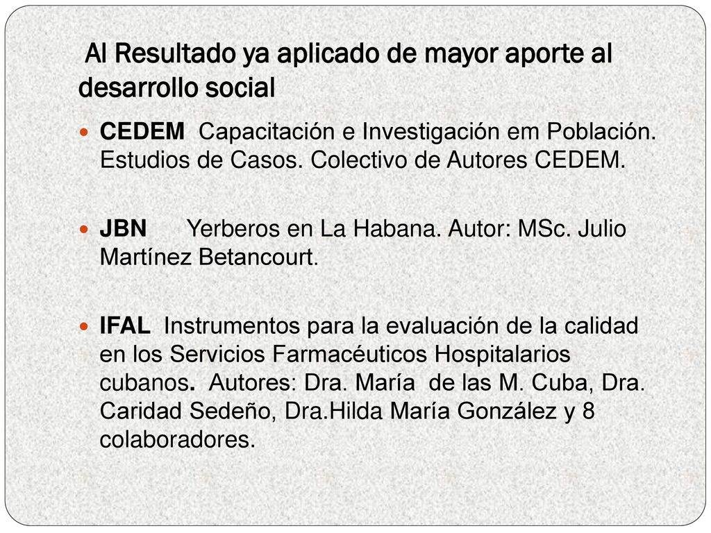 Al Resultado ya aplicado de mayor aporte al desarrollo social