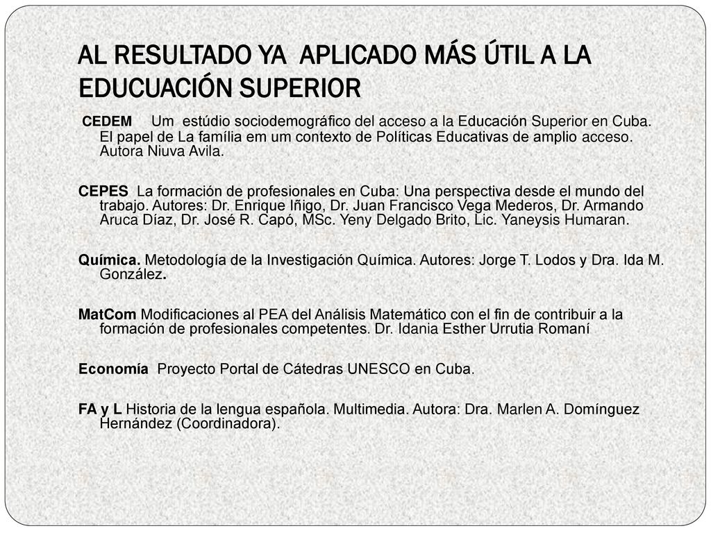AL RESULTADO YA APLICADO MÁS ÚTIL A LA EDUCUACIÓN SUPERIOR