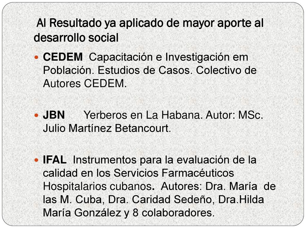 Al Resultado ya aplicado de mayor aporte al desarrollo social