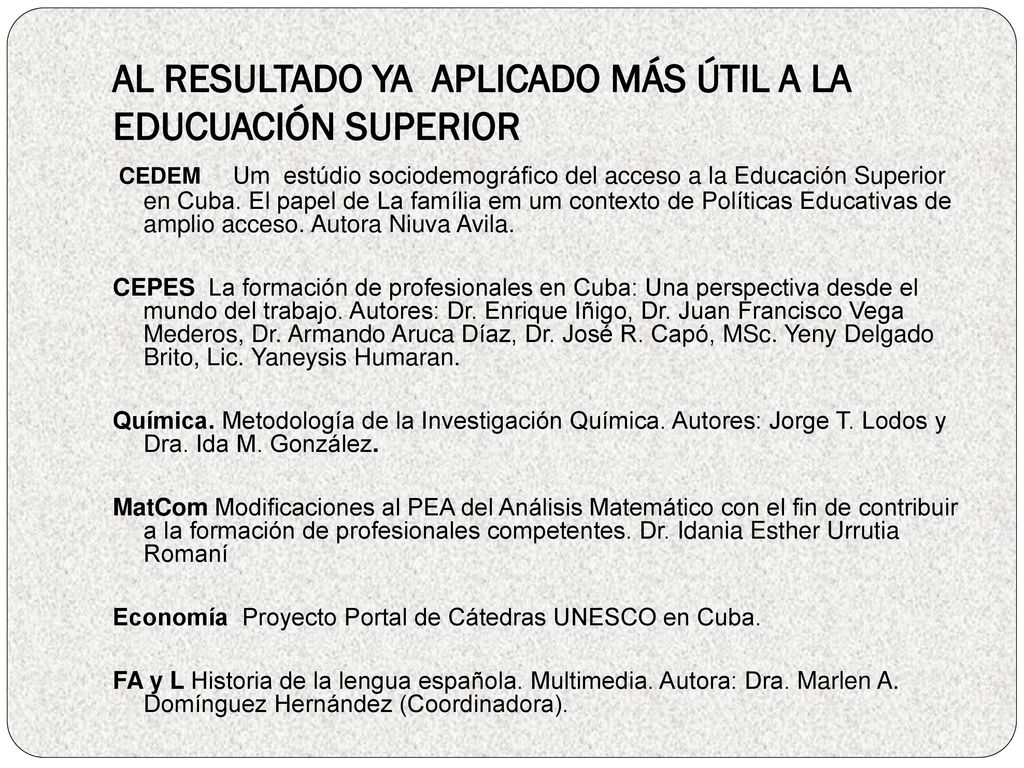 AL RESULTADO YA APLICADO MÁS ÚTIL A LA EDUCUACIÓN SUPERIOR