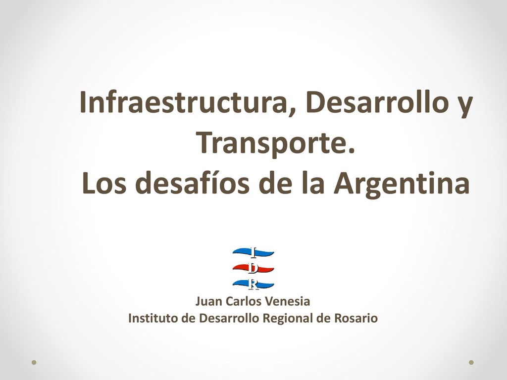 Infraestructura, Desarrollo y Transporte. Los desafíos de la Argentina