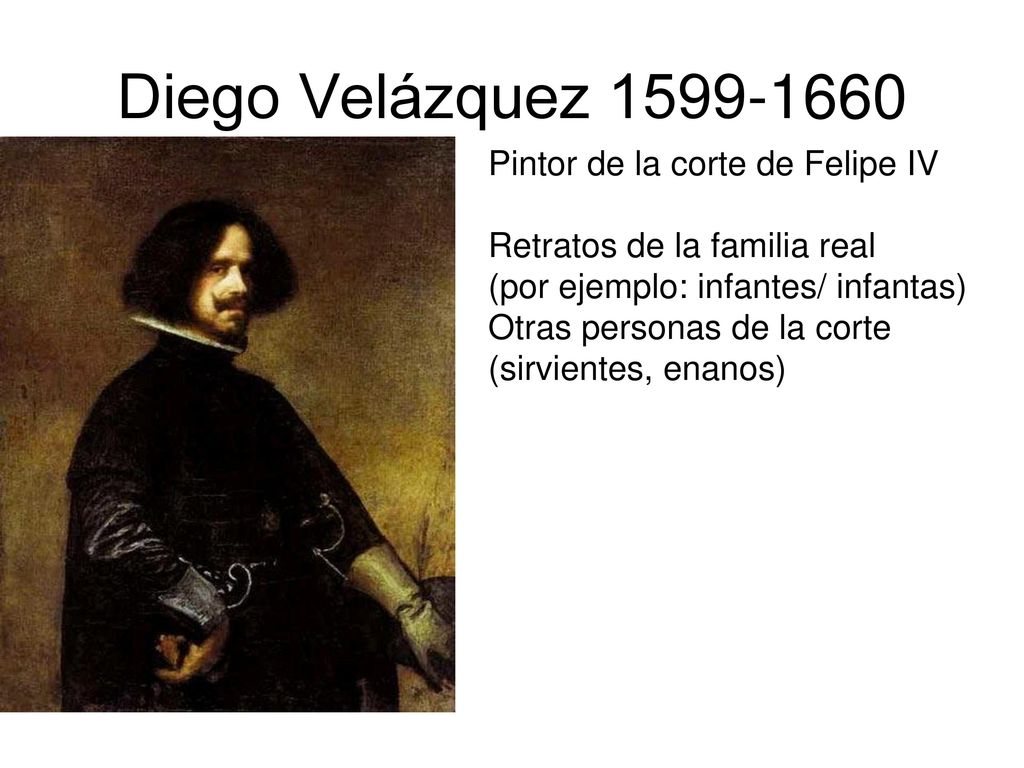 Diego Velázquez Pintor de la corte de Felipe IV
