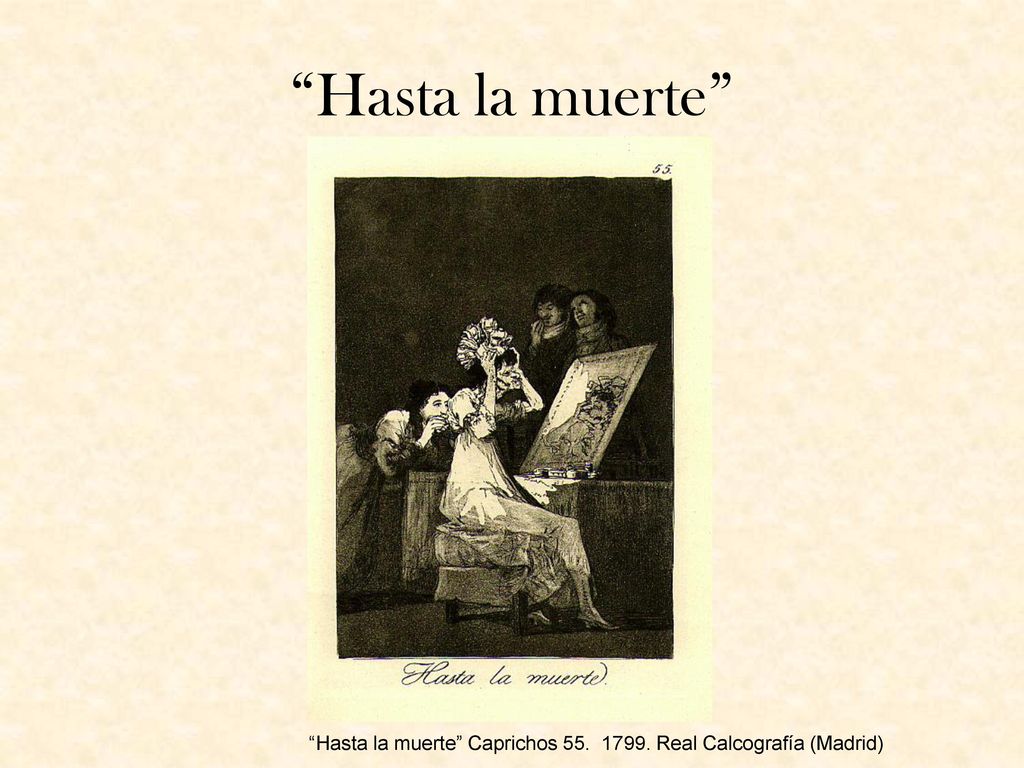 Hasta la muerte Hasta la muerte Caprichos Real Calcografía (Madrid)
