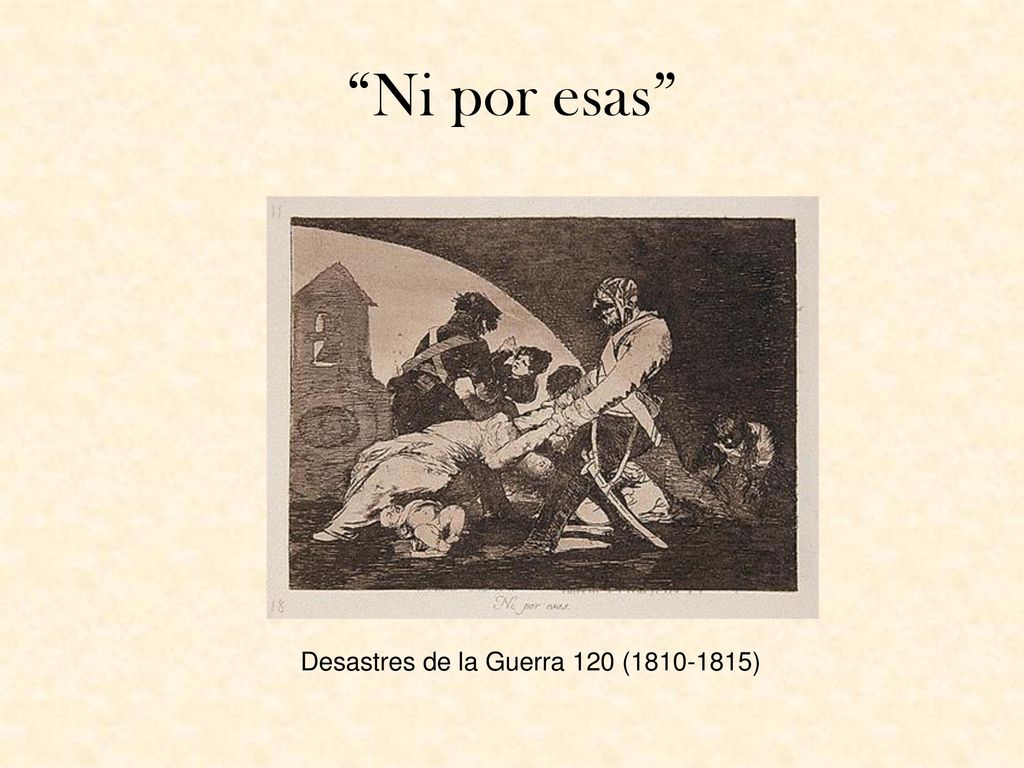 Ni por esas Desastres de la Guerra 120 ( )