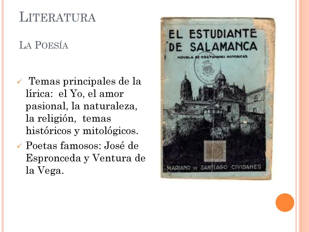 Literatura La Poesía Temas principales de la lírica: el Yo, el amor pasional, la naturaleza, la religión, temas históricos y mitológicos.