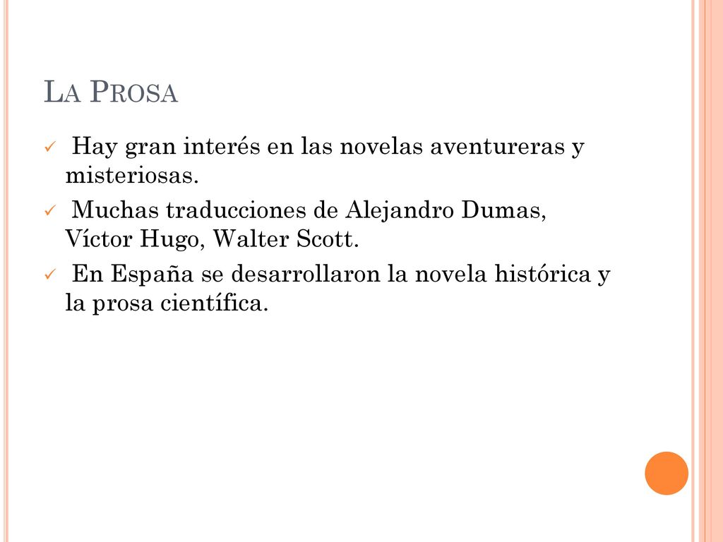 La Prosa Hay gran interés en las novelas aventureras y misteriosas.