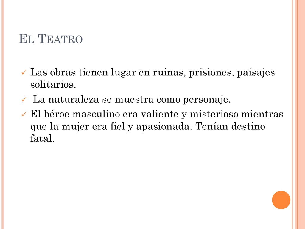 El Teatro Las obras tienen lugar en ruinas, prisiones, paisajes solitarios. La naturaleza se muestra como personaje.