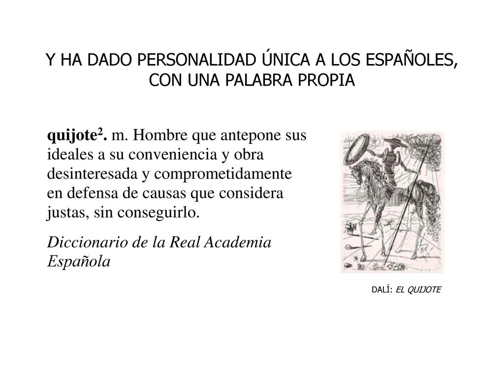 Y HA DADO PERSONALIDAD ÚNICA A LOS ESPAÑOLES, CON UNA PALABRA PROPIA