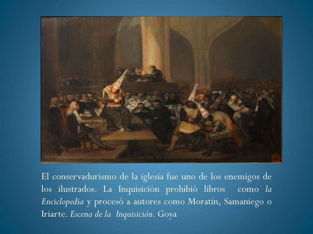 El conservadurismo de la iglesia fue uno de los enemigos de los ilustrados.